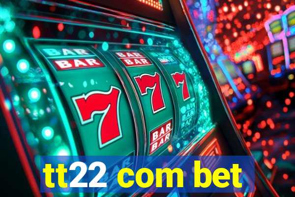 tt22 com bet